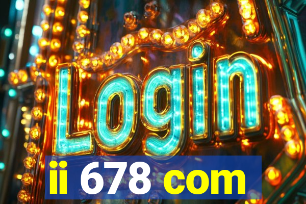 ii 678 com